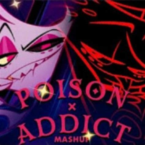 i love addict x poison.